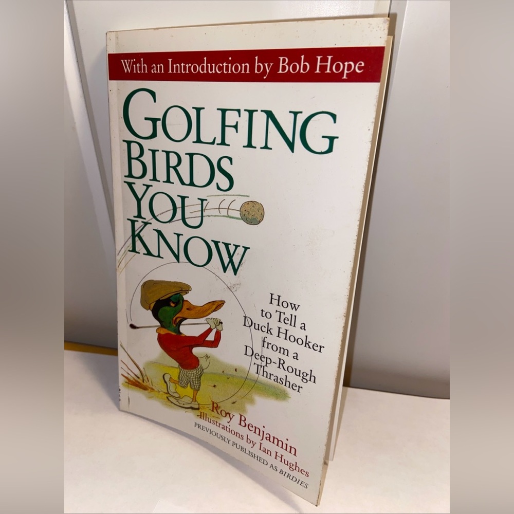 Golfing Birds You Know Book How to Tell a Duck Hooker from a Deep-Rough Thrasher